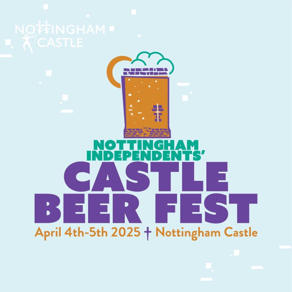 Nottingham Independents' Castle Beer Fest April 4th-5th 2025 - Nottingham Castle